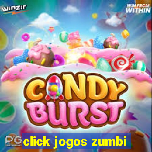 click jogos zumbi